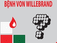 Bệnh von Willerbrand (von - guyn- lơ - bờ - răng) là gì?